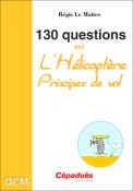 130 Questions sur l'Hélicoptère. Principes de vol - QCM Helico