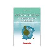 Élèves Pilotes. Apprenez à gérer le stress.