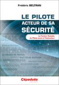 Le pilote, acteur de sa sécurité. Le Facteur Humain, du Pilote avion à l'Instructeur