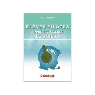 Élèves Pilotes. Apprenez à gérer le stress.