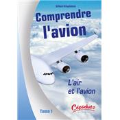 L'air et l'Avion - Comprendre l'avion Tome 1