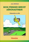 Mon premier brevet aéronautique - préparer le BIA 5e édition