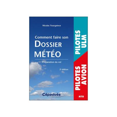 Comment faire son dossier Météo 2e édition