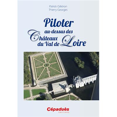 Piloter au dessus des Châteaux du Val de Loire