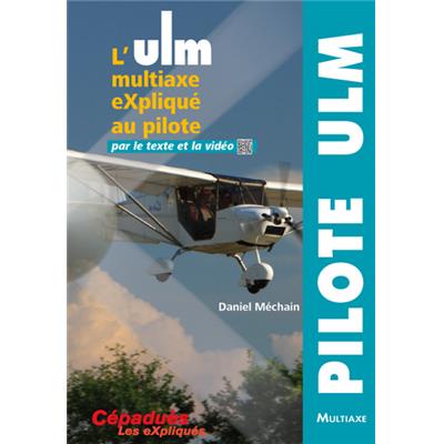 L'ULM Multiaxe expliqué au pilote par le texte et la vidéo