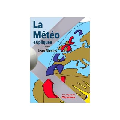 La Météo eXpliquée. 3e édition