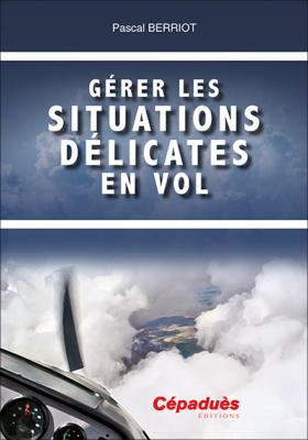 Gérer les situations délicates en vol