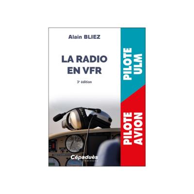 La radio en VFR (avion, ULM) 3e édition